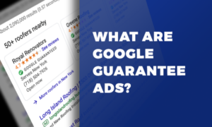 WHAT ARE GOOGLE GUARANTEE ADS?